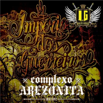 Complexo Arezonita Mixtape by Império dos Guerreiros