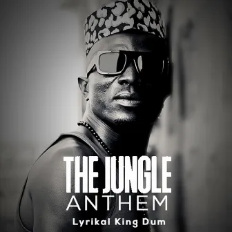 Jungle Anthem by Lyrikal King Dum