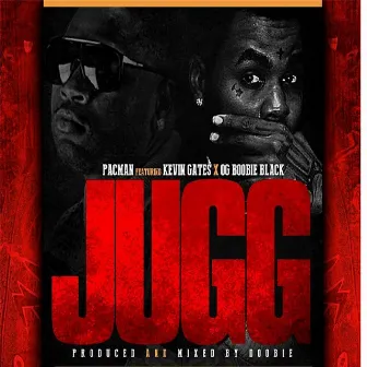 Jugg (feat. Kevin Gates & OG Boobie Black) by Pac-Man