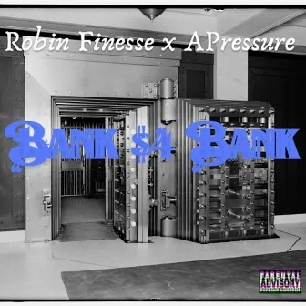 Bank $4 Bank by Robin Finesse