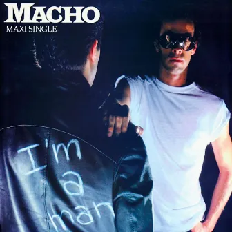 I'm a Man (Original Maxi Single) by Macho