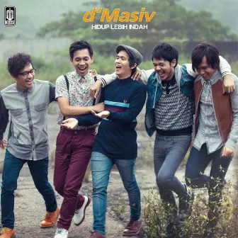 Hidup Lebih Indah by D’MASIV