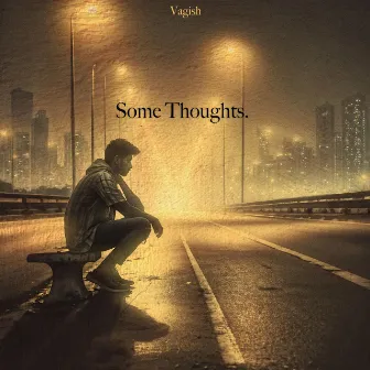 Some Thoughts. by Vagish