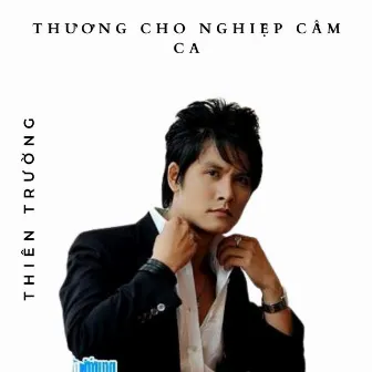 Thương Cho Nghiệp Cầm Ca by Thiên Trường