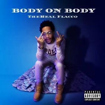 Body On Body by TheReal Flacco