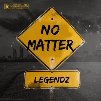 No Matter by Legendz