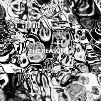 The Reason by Carried Away