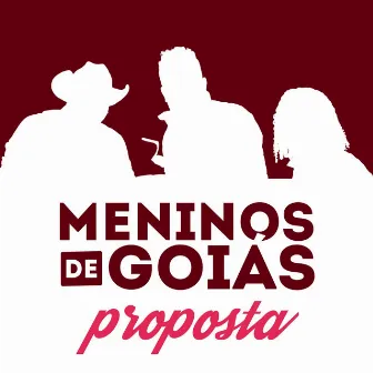 Proposta (Ao Vivo) by Meninos de Goias