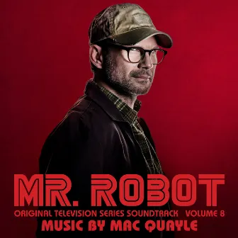 Mr. Robot, Vol. 8 (Original Television Series Soundtrack) by Mac Quayle