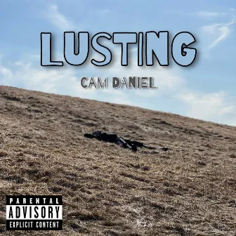 Lusting by Cam Daniel