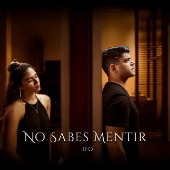 No Sabes Mentir by Leo