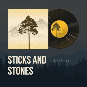 Sticks and Stones by Mic Manik