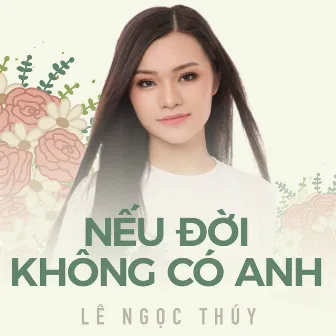 Nếu đời không có anh by Lê Ngọc Thúy