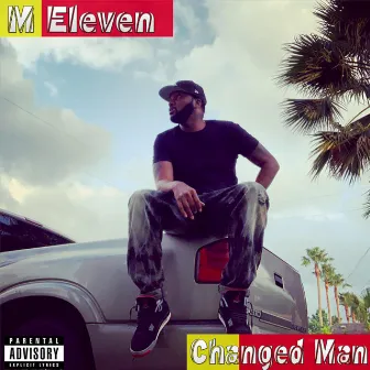 Changed Man by M Eleven