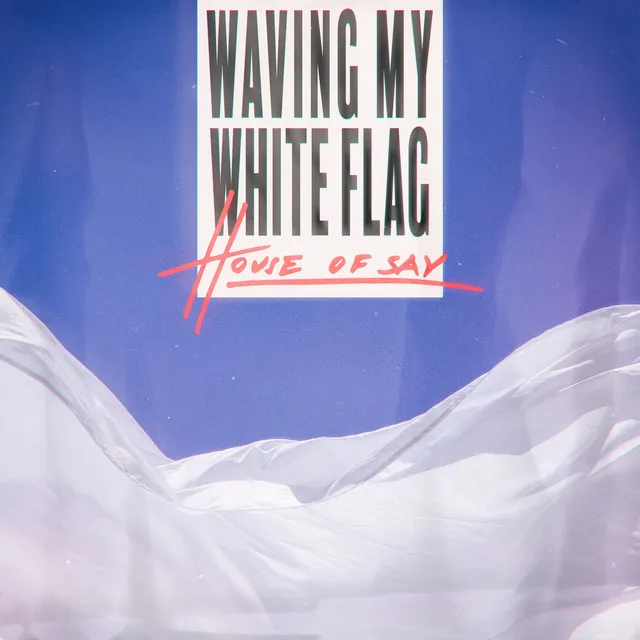 Waving My White Flag