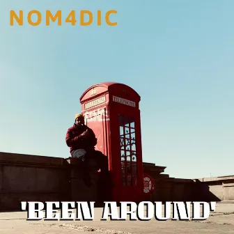 Been Around by NOMAD1C