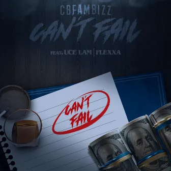 Cant Fail by CB Fam Bizz