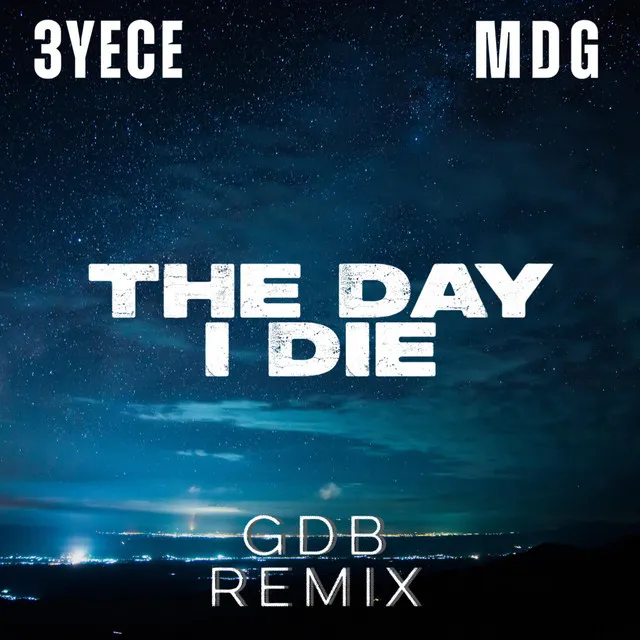 The Day I Die - GDB Remix