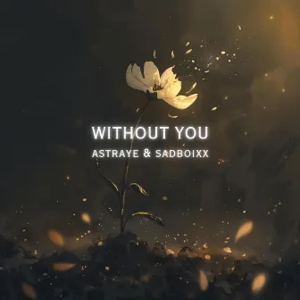 Without You by Astraye