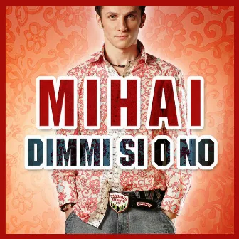 Dimmi Si O No by Mihai