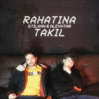 Rahatına Takıl by Stilkan