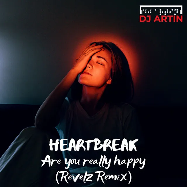 Heartbreak (Are You Really Happy) - Revelz Remix