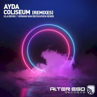 Coliseum (Remixes) by Ayda