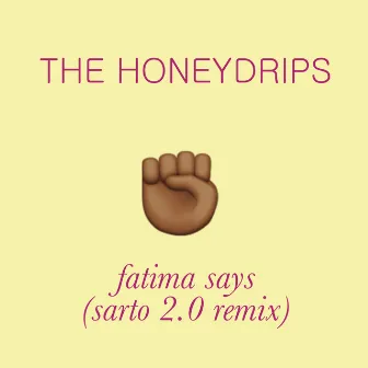 Fatima Says (Sarto Remix) by The Honeydrips