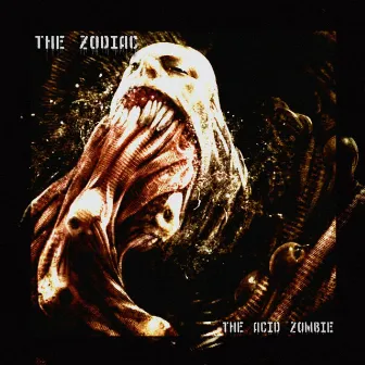 The Acid Zombie by The Zodiac