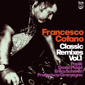 Classic Remixes (Vol.1) by Francesco Cofano