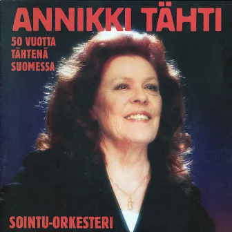 Annikki Tähti - 50 vuotta tähtenä Suomessa by Sointu-orkesteri