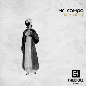 Say What EP by Mr Campo