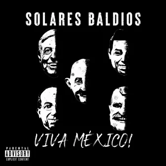 Viva Mexico! by Solares Baldios