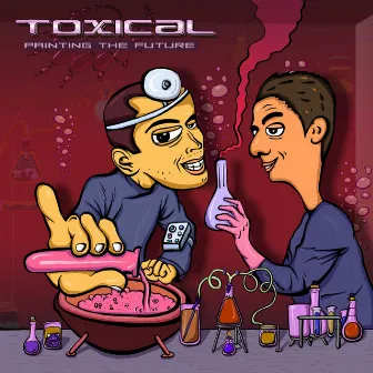 Toxical - Painting The Future by Toxical