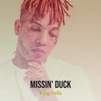 Missin' duck by King Yella