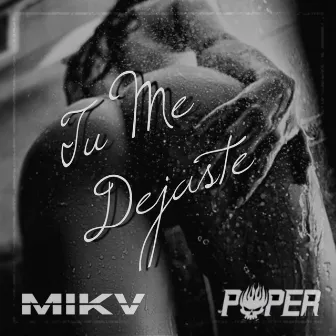 Tu me dejaste by Mikv