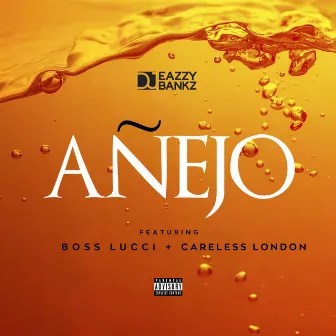 Anejo by DJ Eazzy Bankz