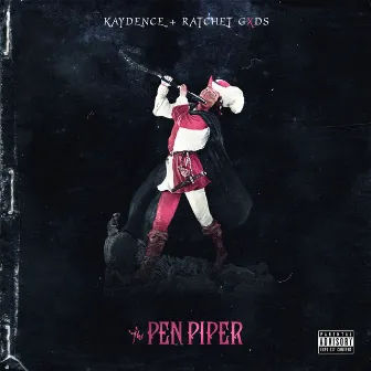 The Pen Piper by Kaydence