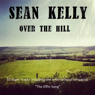 Over the Hill by Sean Kelly