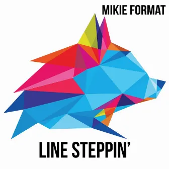 Line Steppin' by Mikie Format