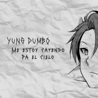 Me Estoy Cayendo Pa el Cielo by Yung Dumbo