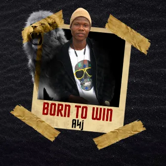 Born to Win by A4j