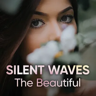 The Beautiful by Silent Waves