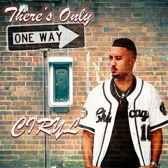 There's Only One Way by Ciryl