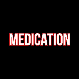 Medication by Dre da Kingpen