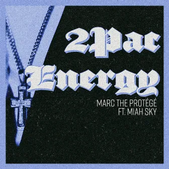 2pac Energy by Marc the Protégé