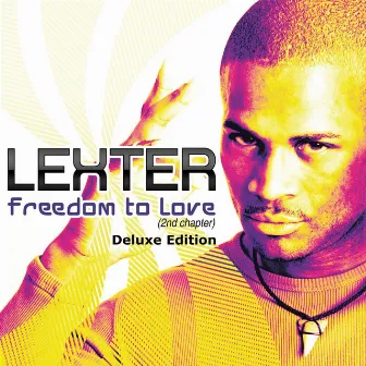 Freedom To Love (2Nd Chapter) Deluxe Edition by Lexter