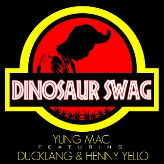 Dinosaur Swag (feat. Ducklang & Henny Yello) by Yung Mac