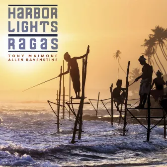 Harbor Lights Ragas by Tony Maimone