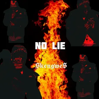 NO LIE by Skeng We$